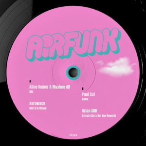Aline Umber & Maxime dB, Brian SNR, Kerowack, Paul Cut - Airfunk004