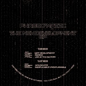 Phase O’Matic – The New Development EP